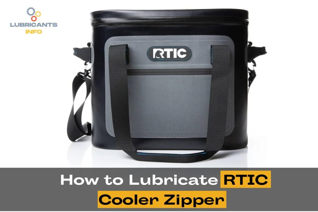 How to Lubricate RTIC Cooler Zipper A StepbyStep Guide Lubricants