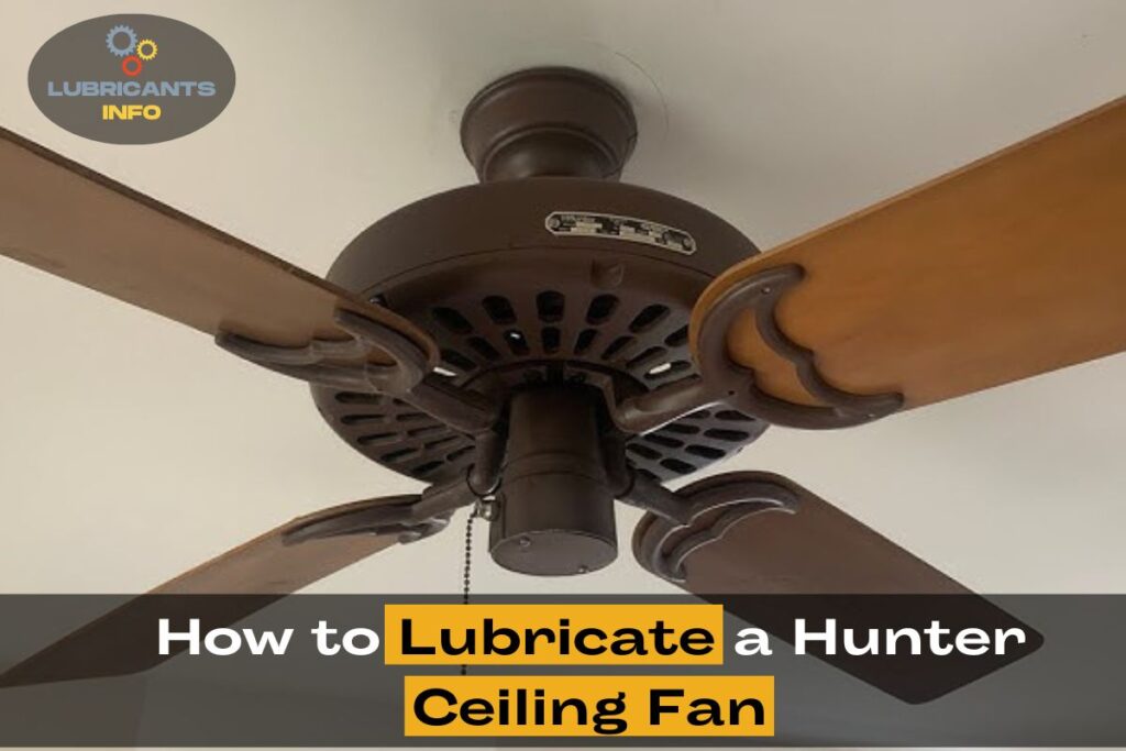 How to Lubricate a Hunter Ceiling Fan Smooth and Quiet Operation