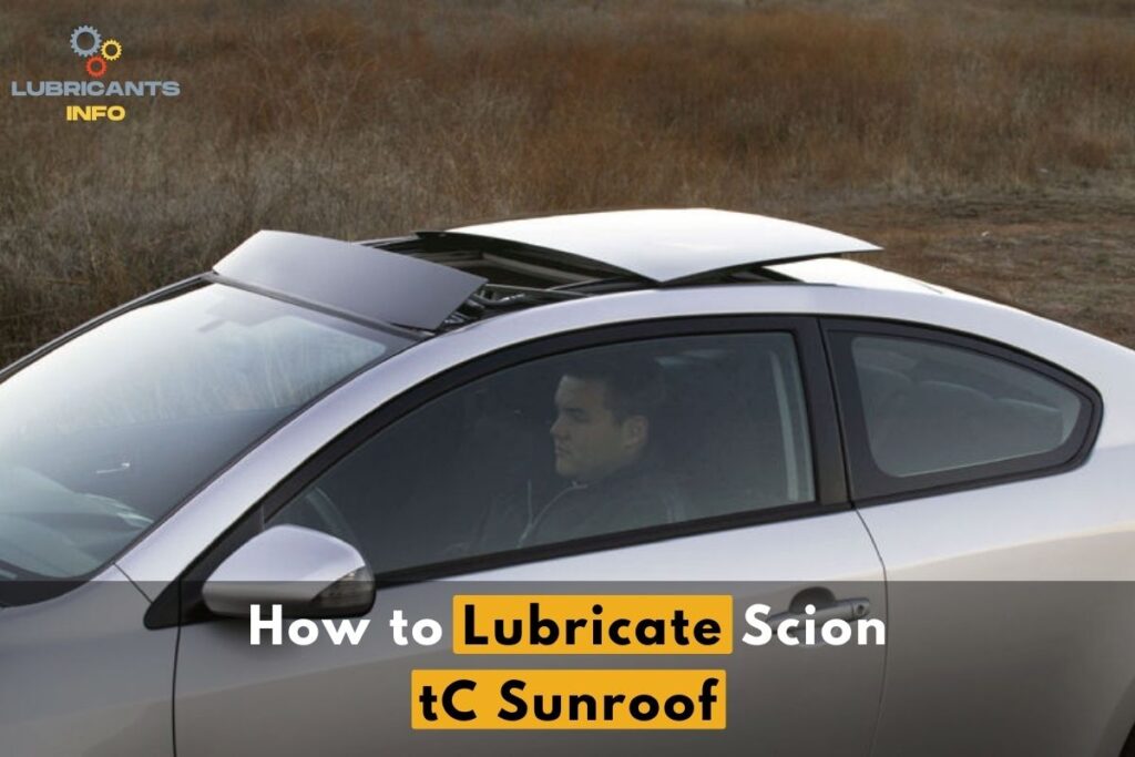 How to Lubricate Scion tC Sunroof for Smooth Sliding Action