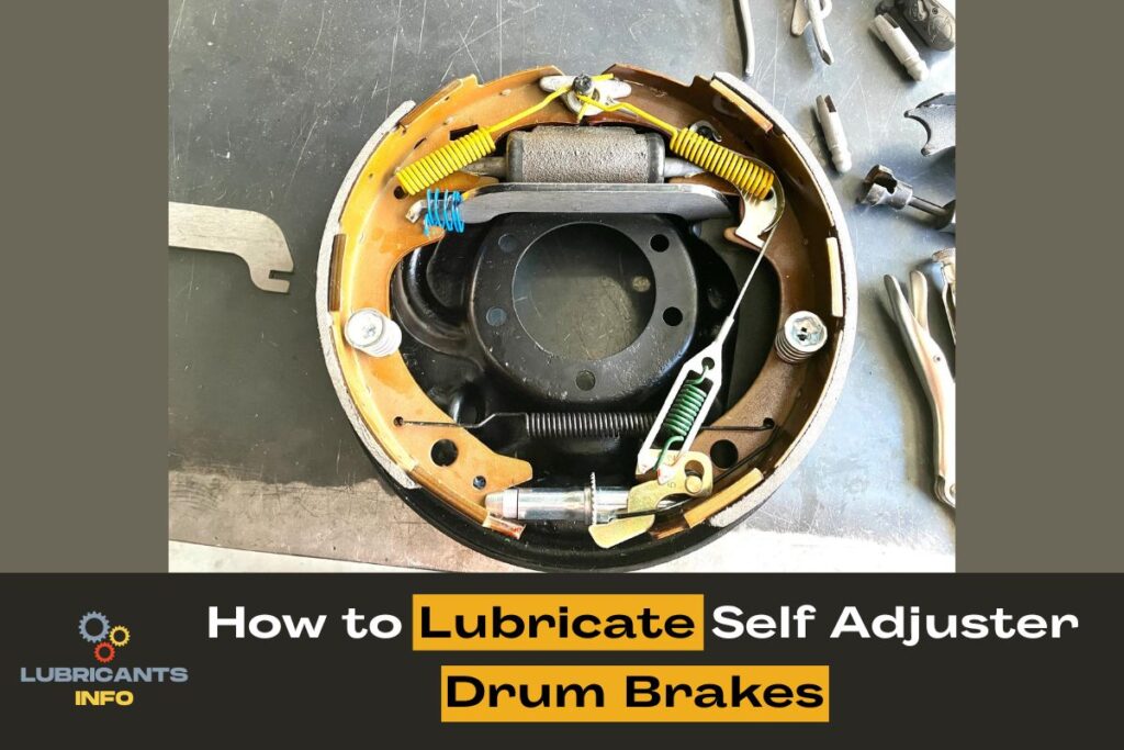 How to Lubricate Self Adjuster Drum Brakes for Smooth Stopping Power